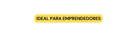 Ideal para emprendedores